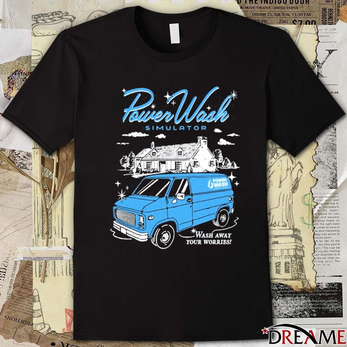 Official Power Wash Simulator Wash Away Your Worries t-shirt 