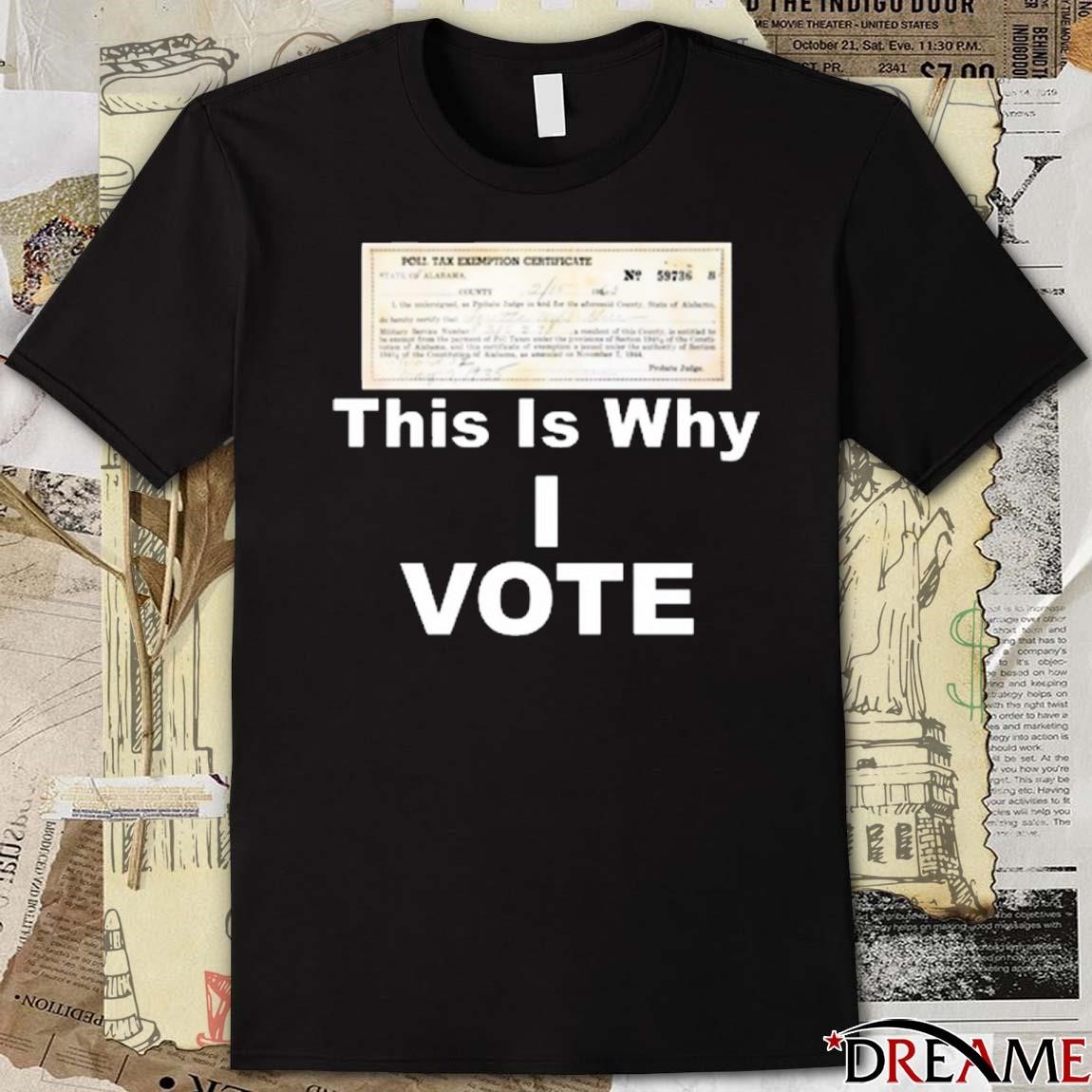 Official Poll Tax Exemption Certificate This Is Why I Vote t-shirt 