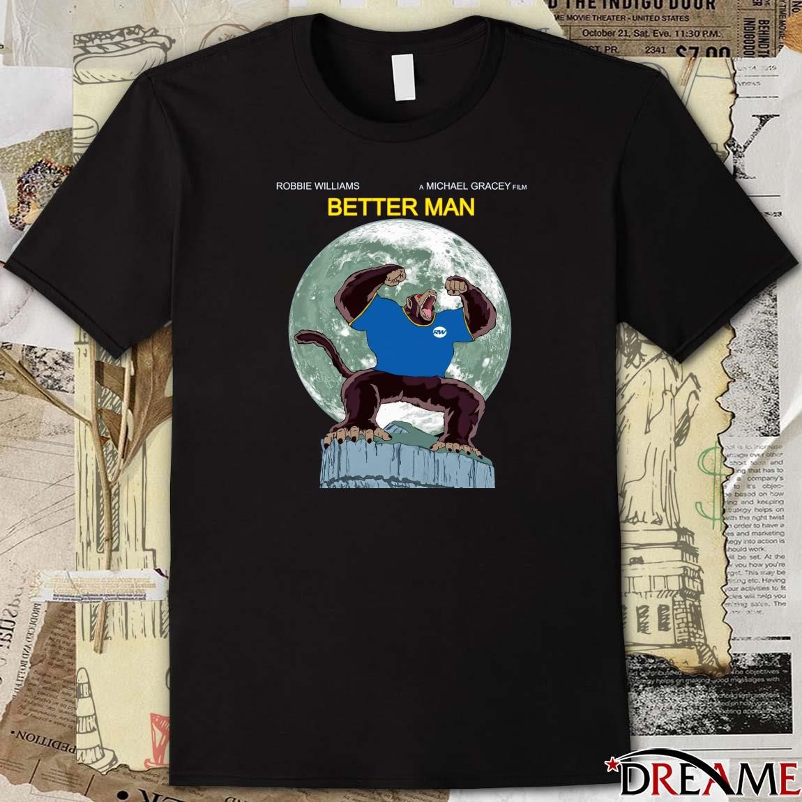 Official-Better-Man-Robbie-Williams-A-Michael-Gracey-Film-T-shirt.jpg